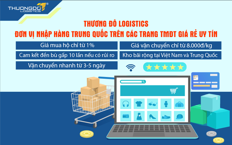  Thương Đô Logistics - Đơn vị nhập hàng Trung Quốc trên các trang TMĐT giá rẻ uy tín