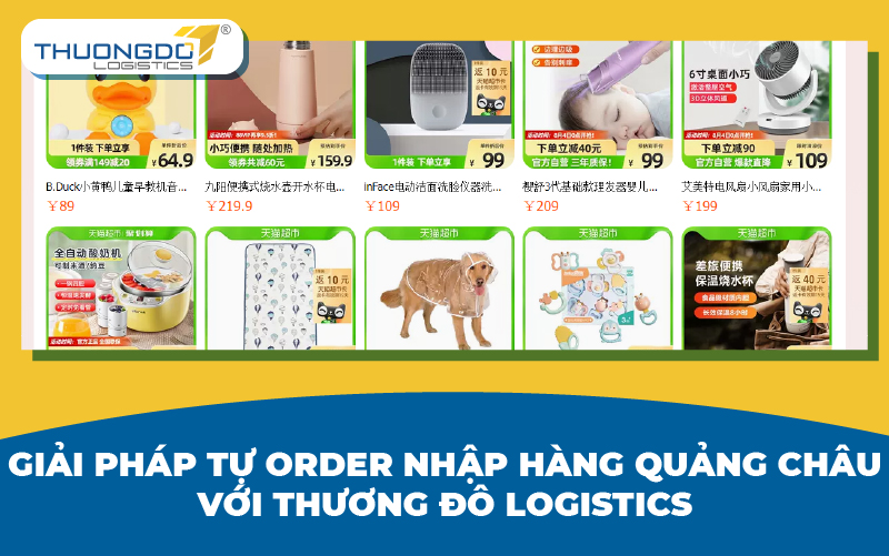  Giải pháp tự order nhập hàng Quảng Châu với Thương Đô Logistics