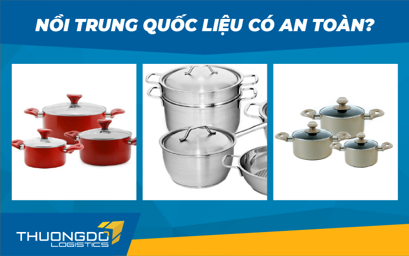  Nồi Trung Quốc liệu có an toàn?