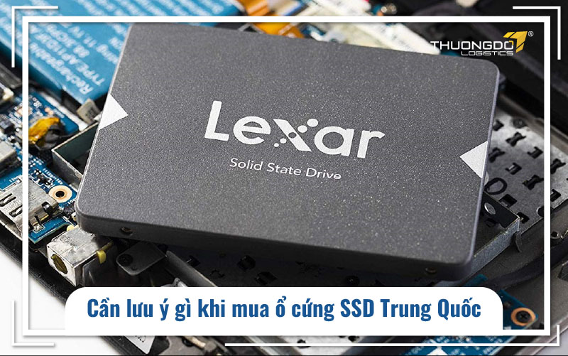  Cần lưu ý gì khi mua ổ cứng SSD Trung Quốc
