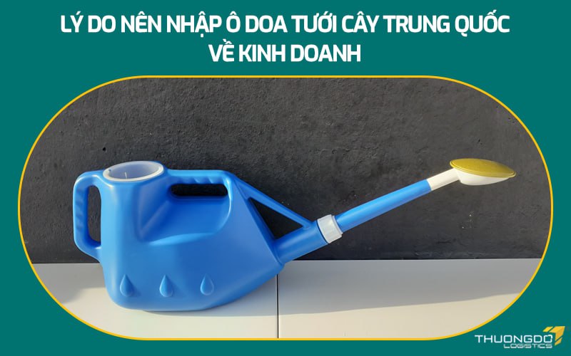 Lý do nên nhập ô doa tưới cây Trung Quốc về kinh doanh