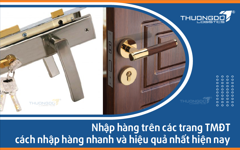  Nhập hàng trên các trang TMĐT -  cách nhập hàng nhanh và hiệu quả nhất hiện nay