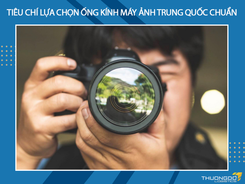 Tiêu chí lựa chọn ống kính máy ảnh Trung Quốc cực chuẩn