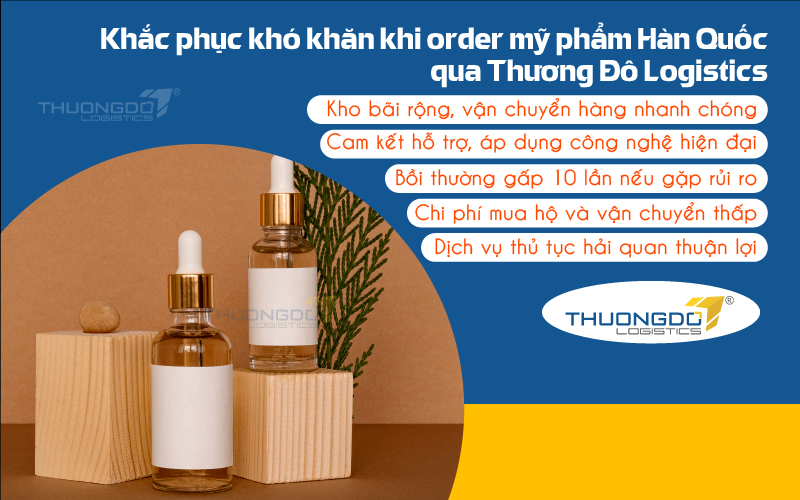 Khắc phục khó khăn khi order mỹ phẩm Hàn Quốc qua Thương Đô Logistics