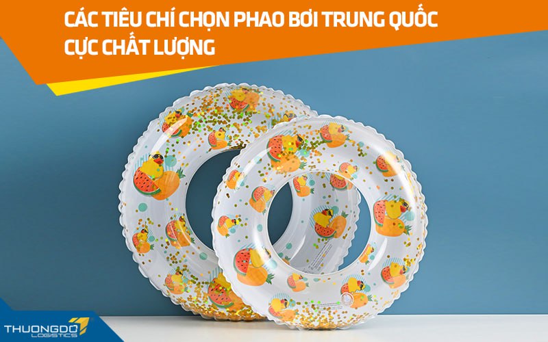 Tiêu chí chọn phao bơi Trung Quốc cực chất lượng theo ý muốn