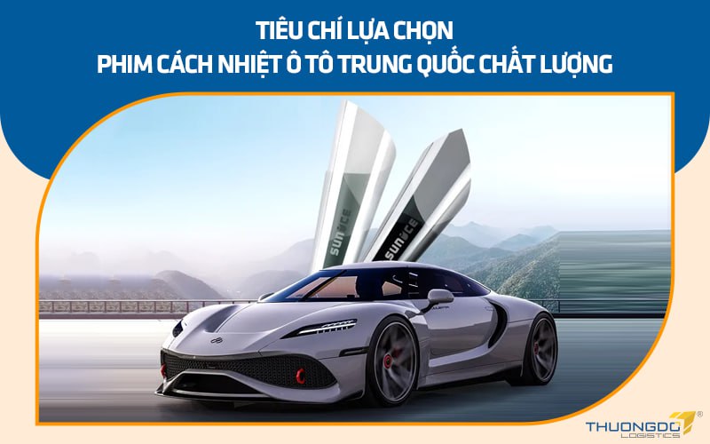 Tiêu chí lựa chọn phim cách nhiệt ô tô Trung Quốc chất lượng