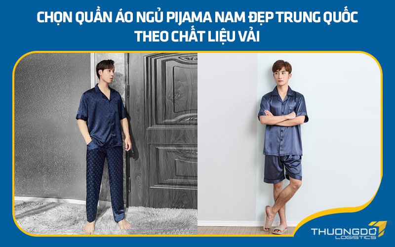 Chọn quần áo ngủ pijama nam đẹp Trung Quốc theo chất liệu vải