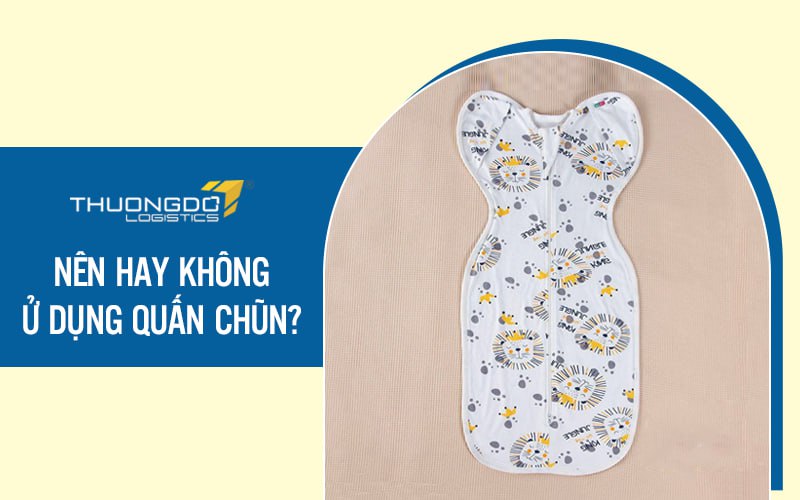 Nên hay không sử dụng quấn chũn cho bé?