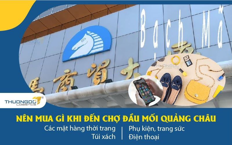  Nên mua gì khi đến chợ đầu mối Quảng Châu