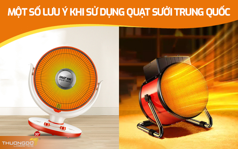  Một số lưu ý khi sử dụng quạt sưởi Trung Quốc