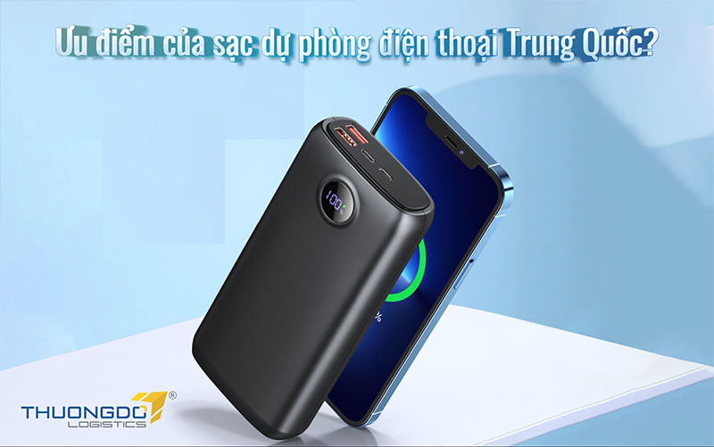  Ưu điểm của sạc dự phòng điện thoại Trung Quốc?