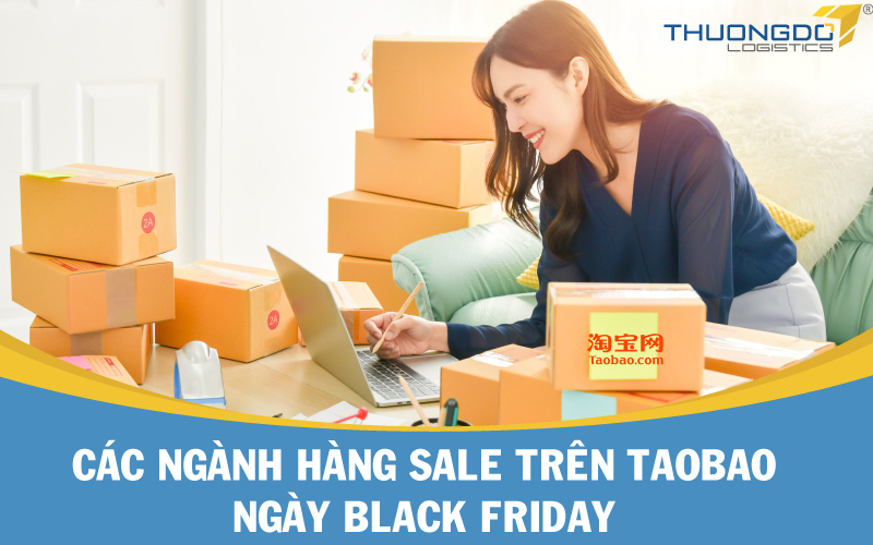  Các ngành hàng sale trên Taobao ngày Black Friday