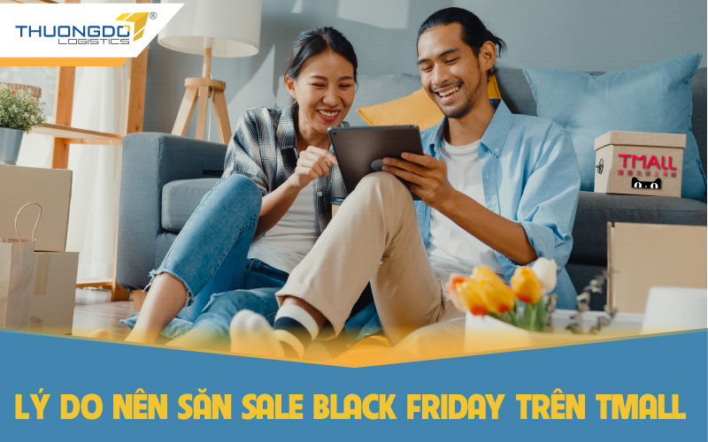  Lý do nên săn sale Black Friday trên Tmall