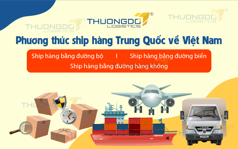 Phương thức ship hàng Trung Quốc về Việt Nam