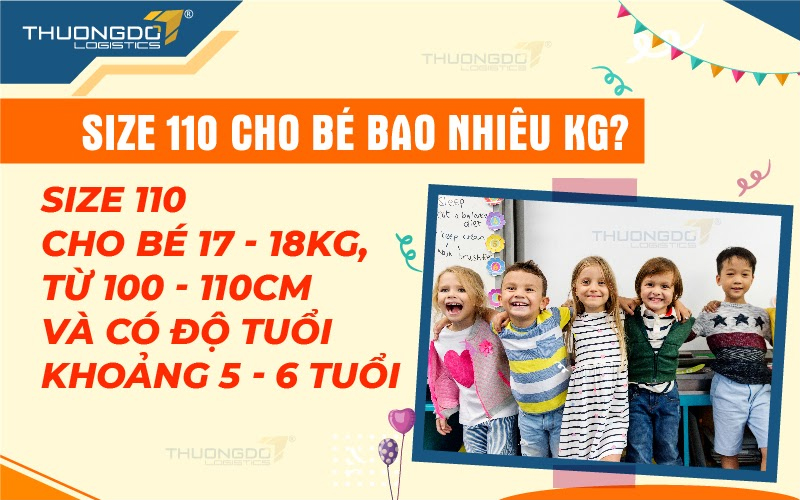 Size 110 cho bé 17 - 18kg, từ 100 - 110cm và có độ tuổi khoảng 5 - 6 tuổi