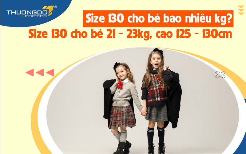 Size 130 cho bé 21-23kg với chiều cao 125 - 130cm