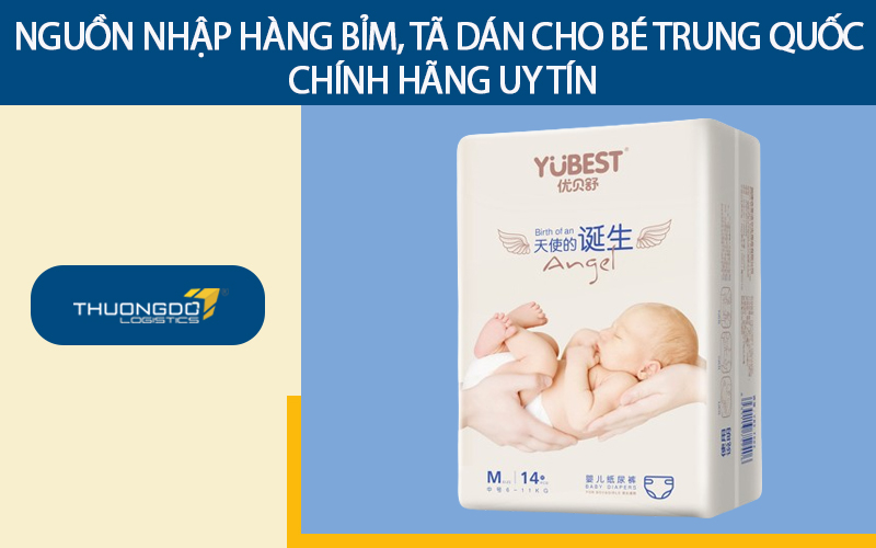 Nguồn nhập hàng bỉm, tã dán cho bé Trung Quốc chính hãng uy tín