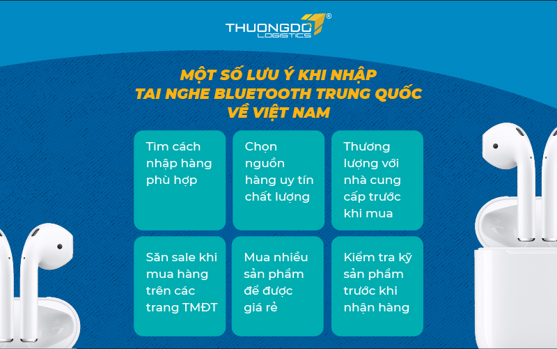  Một số lưu ý khi nhập tai nghe bluetooth Trung Quốc về Việt Nam