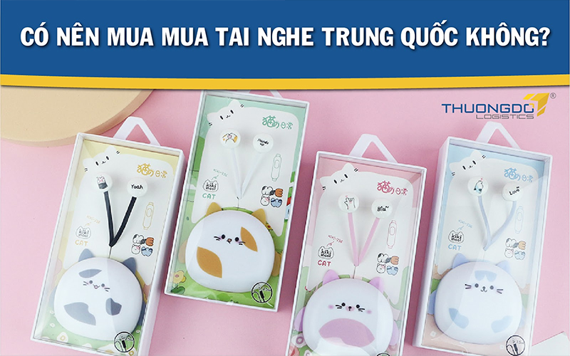  Có nên mua tai nghe Trung Quốc?