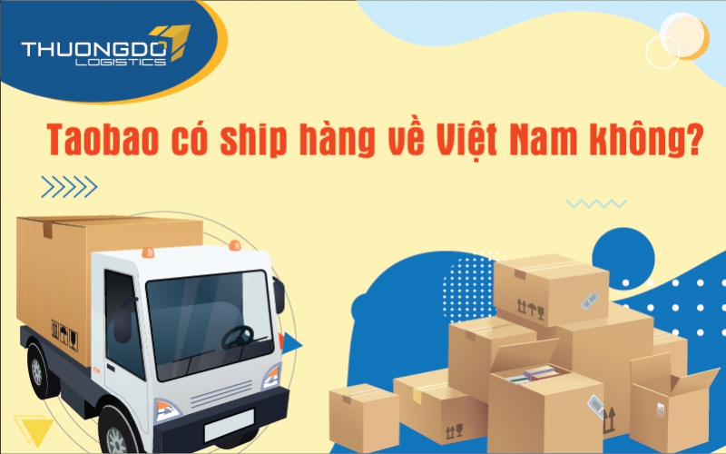  Taobao liệu có ship hàng về Việt Nam?