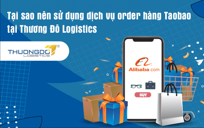  Lý do nào khiến bạn sử dụng dịch vụ order Taobao của Thương Đô