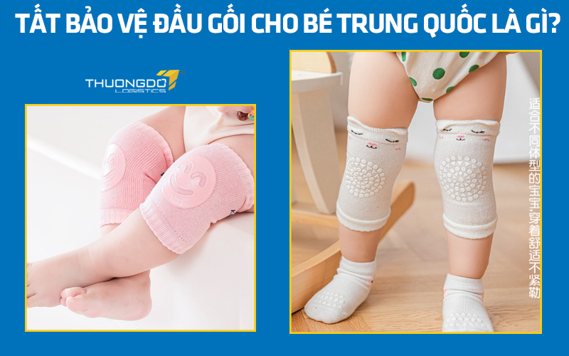 Tất bảo vệ đầu gối cho bé Trung Quốc là gì?