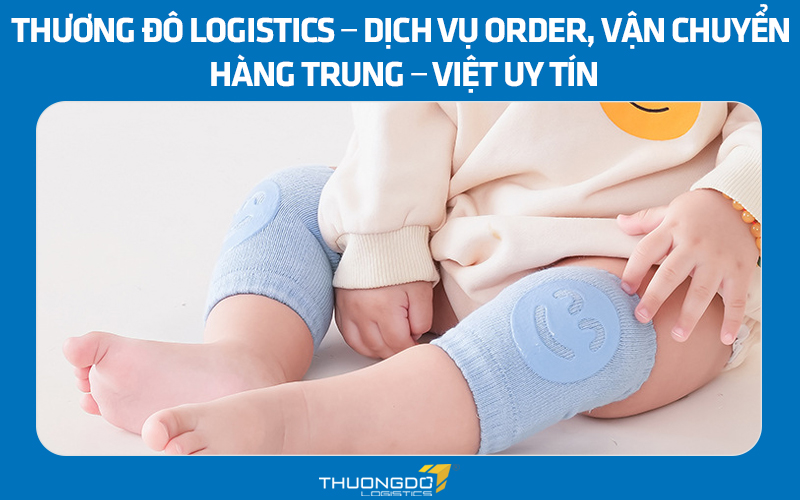 Thương Đô Logistics – Dịch vụ order, vận chuyển hàng Trung – Việt uy tín