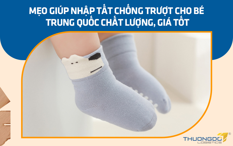 Lý do nên nhập tất chống trượt cho bé Trung Quốc?