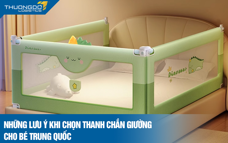 Những lưu ý khi chọn thanh chắn giường cho bé giá rẻ Trung Quốc