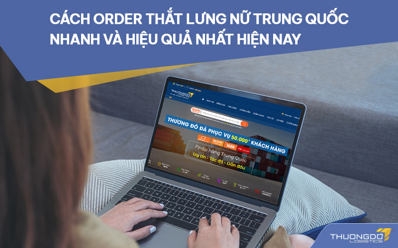  Cách order thắt lưng nữ Trung Quốc nhanh và hiệu quả nhất hiện nay