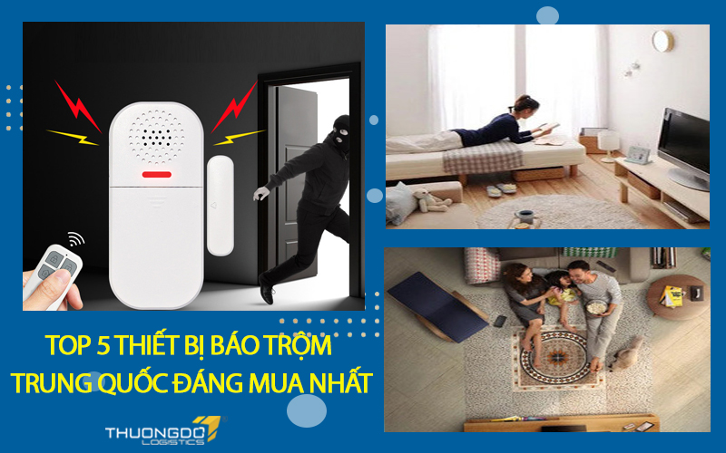 Top 5 thiết bị báo trộm Trung Quốc đáng mua nhất hiện nay