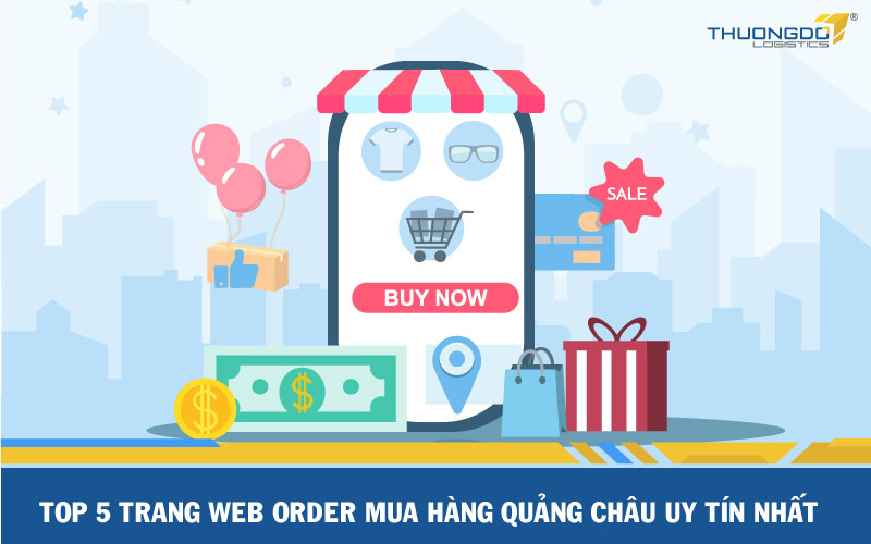  Top 5 trang web order mua hàng Quảng Châu uy tín nhất