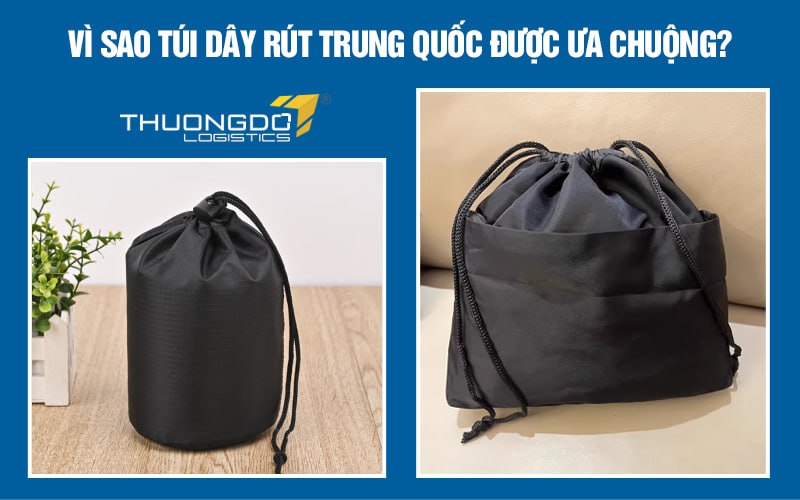 Vì sao túi dây rút Trung Quốc được ưa chuộng?