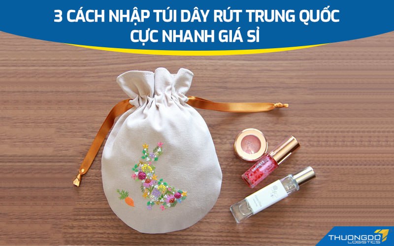 3 cách order túi dây rút giá sỉ không thể bỏ lỡ