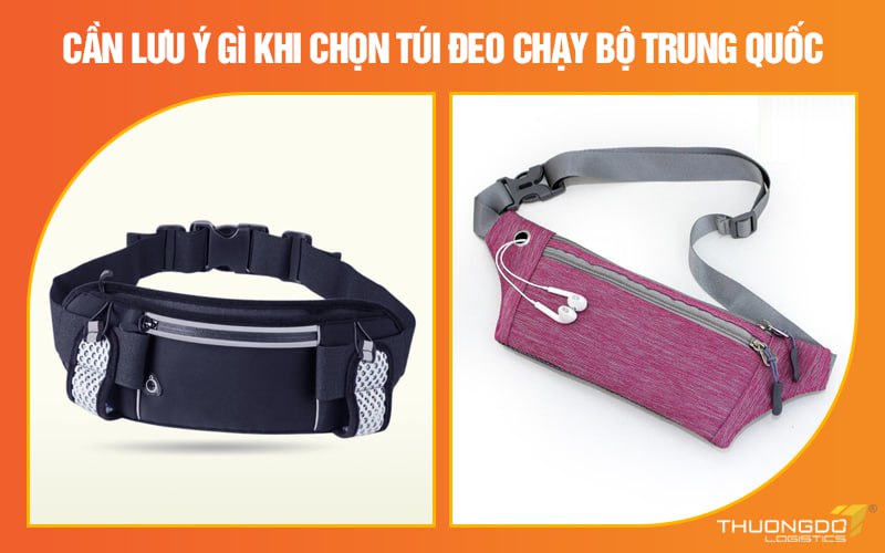 Cần lưu ý gì khi chọn túi đeo chạy bộ Trung Quốc