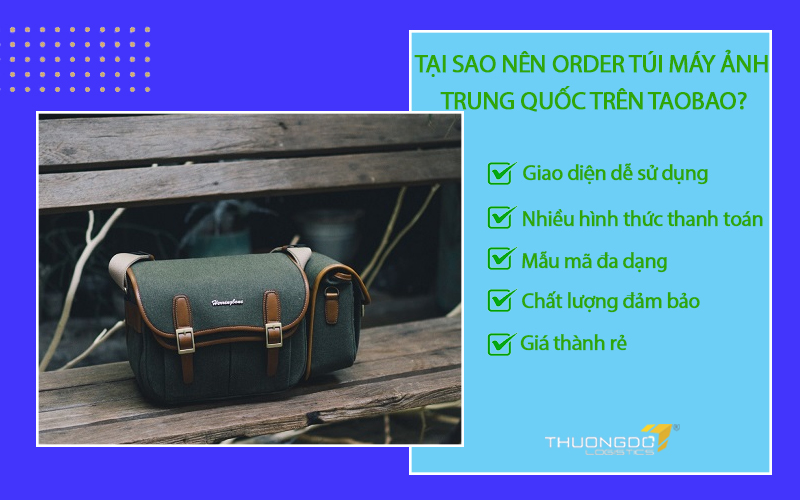 Tại sao nên order túi máy ảnh Trung Quốc trên Taobao?