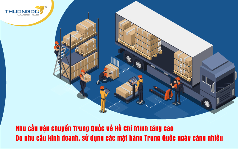  Nhu cầu vận chuyển Trung Quốc về Hồ Chí Minh tăng cao do đâu?