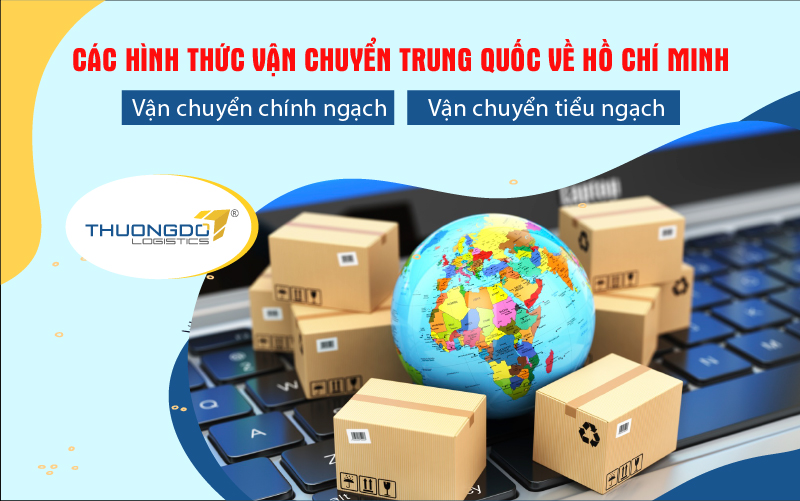  2 hình thức vận chuyển Trung Quốc về Hồ Chí Minh