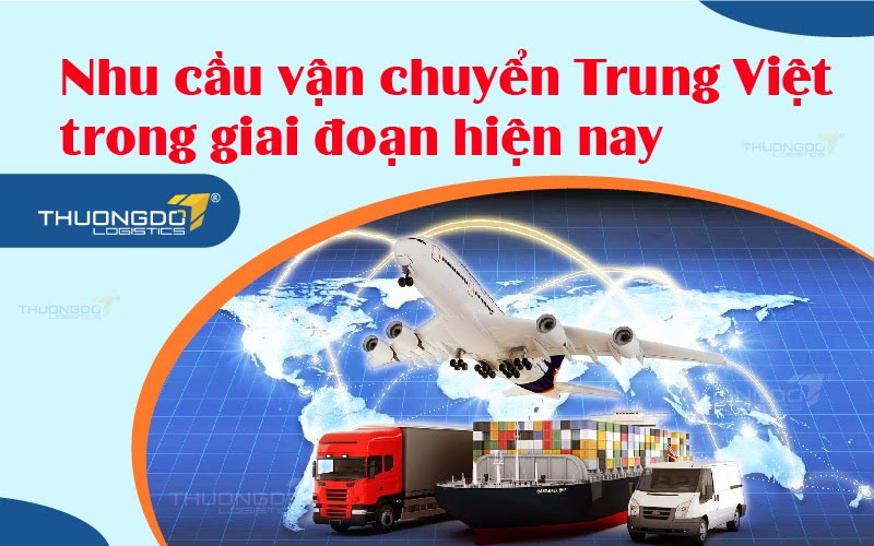  Nhu cầu vận chuyển Trung Việt trong giai đoạn hiện nay