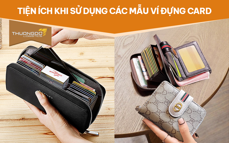  Tiện ích khi sử dụng các mẫu ví đựng card