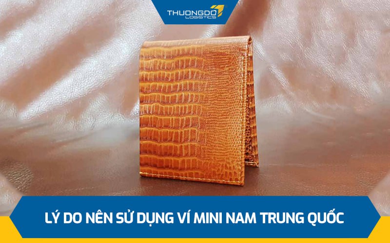 Lý do nên sử dụng ví mini nam Trung Quốc