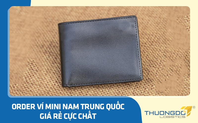 Cách order ví mini nam Trung Quốc giá rẻ cực chất được ưa chuộng nhất?