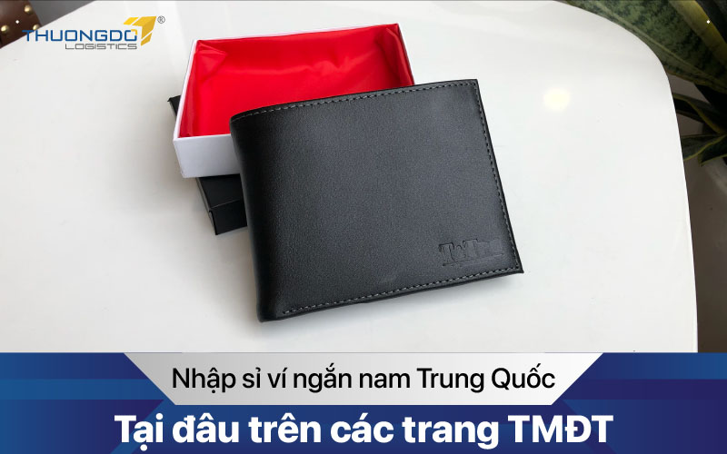  Nhập sỉ ví ngắn nam Trung Quốc tại đâu trên các trang TMĐT