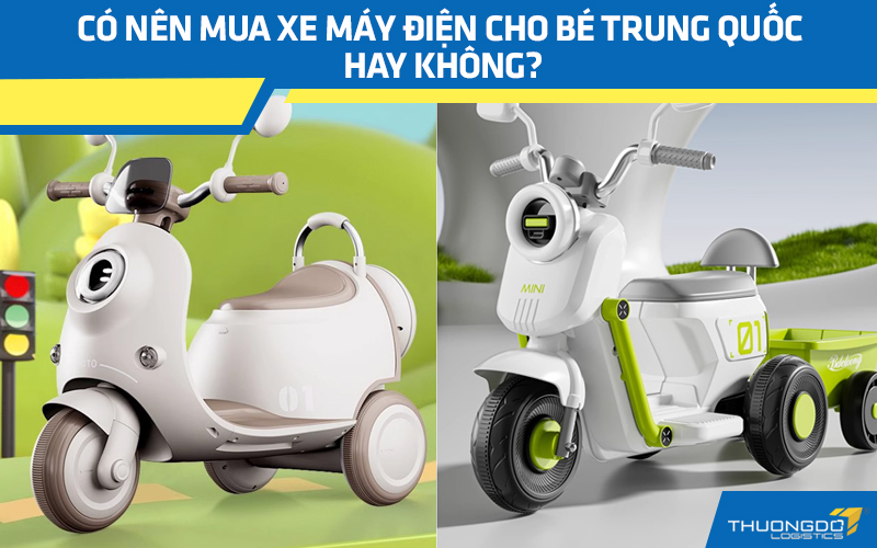 Có nên mua xe máy điện cho bé Trung Quốc hay không?
