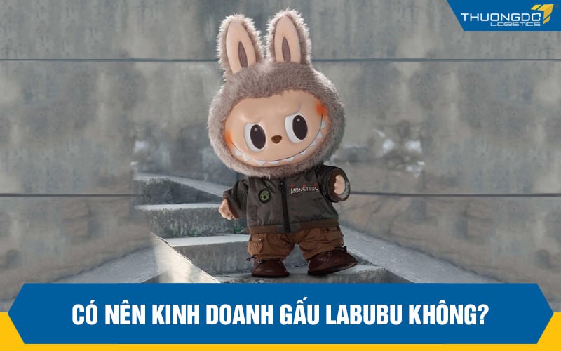 Labubu – Cơ hội kinh doanh hấp dẫn “hái ra tiền”