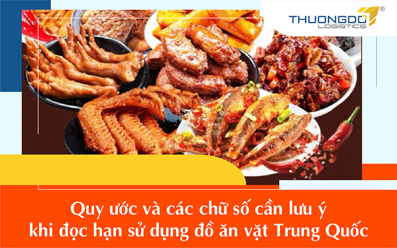 Quy ước và các chữ số cần lưu ý khi đọc hạn sử dụng đồ ăn vặt Trung Quốc