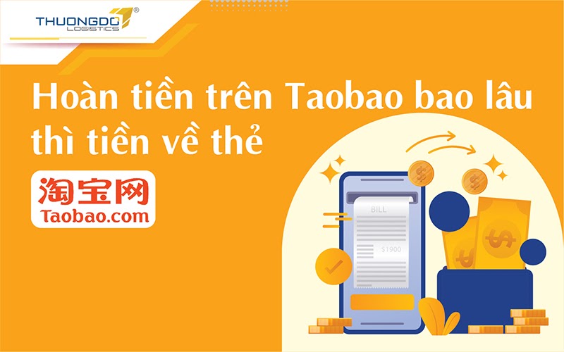 Hoàn tiền trên Taobao mất bao lâu thì tiền về thẻ