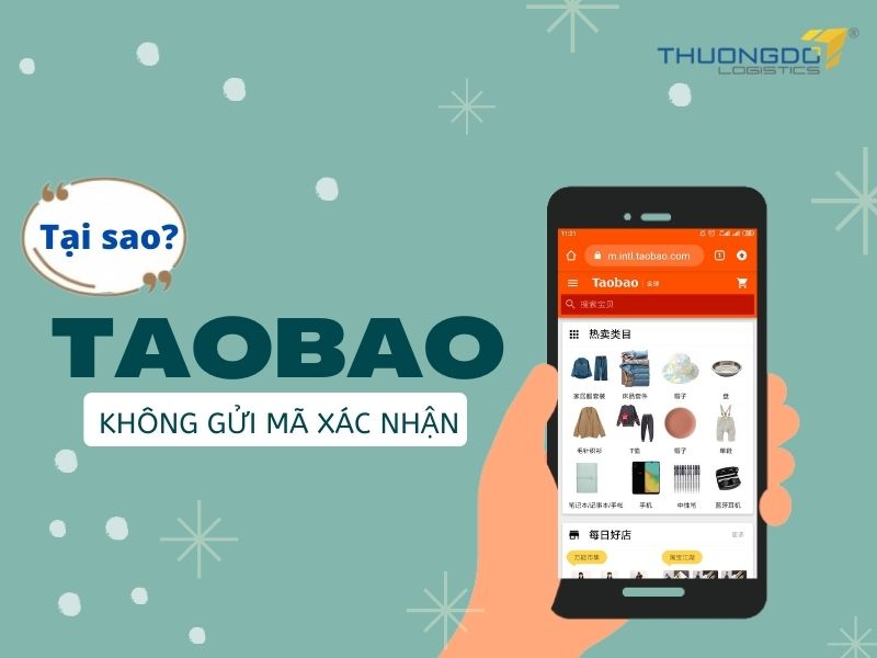 Tại sao Taobao không gửi mã xác nhận về máy điện thoại