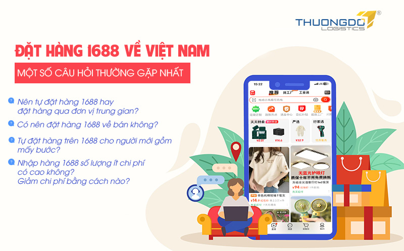 Một số câu hỏi thường gặp khi đặt hàng 1688 về Việt Nam