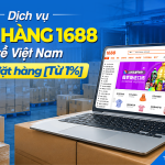 Dịch vụ order đặt hàng 1688 về Việt Nam T8/2026 [Từ 1%] Phí mua hàng 1688